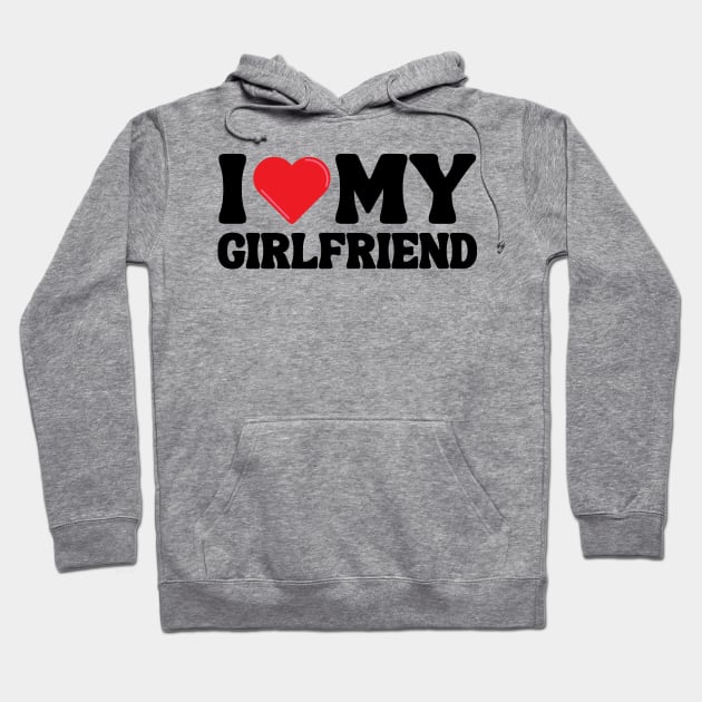 I Love My Girlfriend Hoodie by Xtian Dela ✅